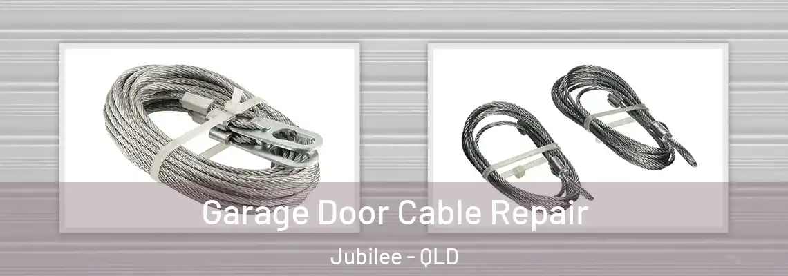 Garage Door Cable Repair Jubilee - QLD