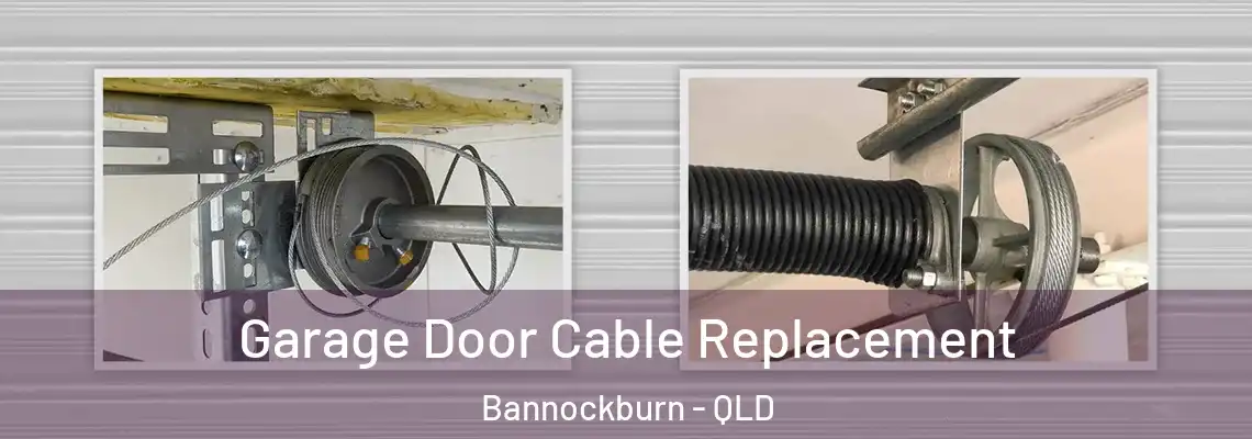  Garage Door Cable Replacement Bannockburn - QLD