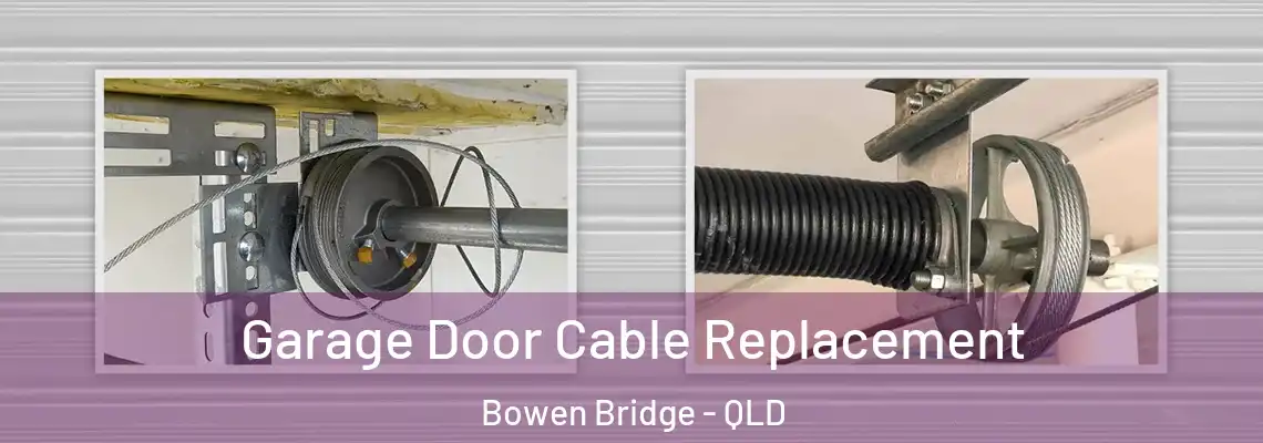  Garage Door Cable Replacement Bowen Bridge - QLD