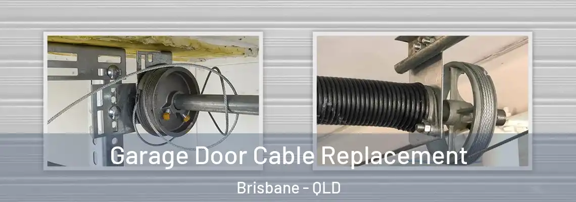  Garage Door Cable Replacement Brisbane - QLD