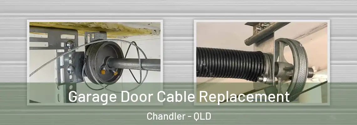 Garage Door Cable Replacement Chandler - QLD