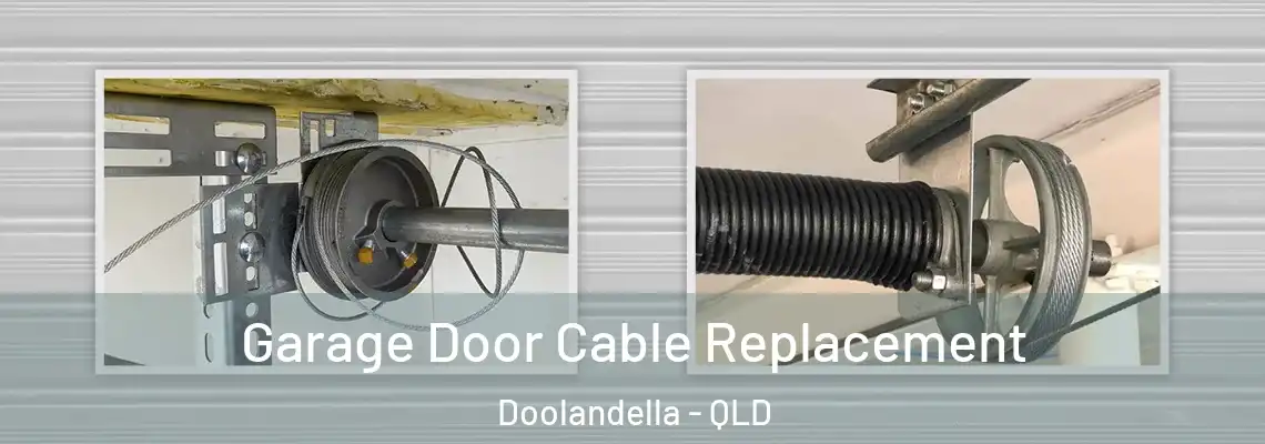 Garage Door Cable Replacement Doolandella - QLD