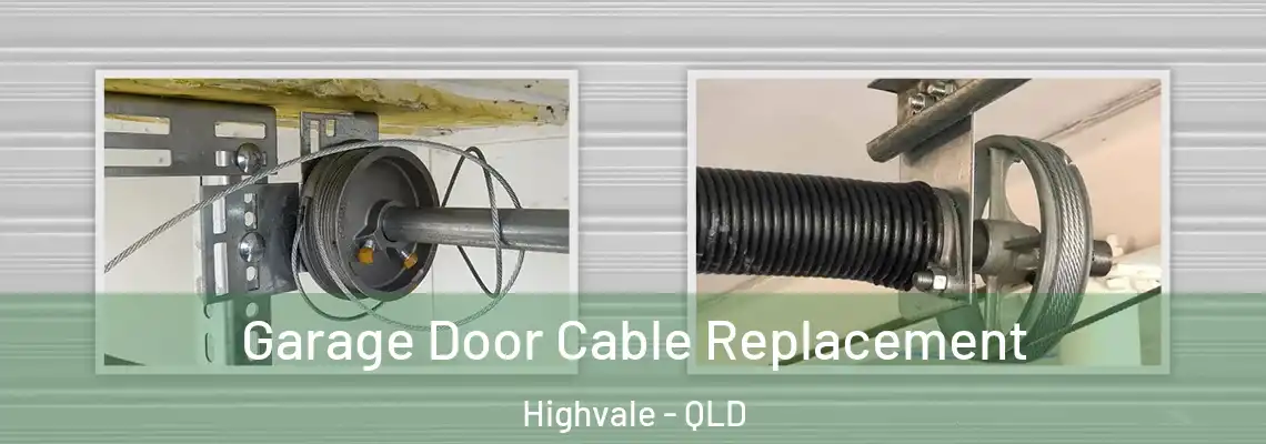 Garage Door Cable Replacement Highvale - QLD