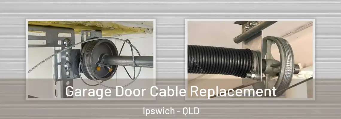  Garage Door Cable Replacement Ipswich - QLD