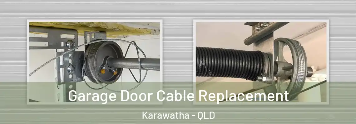 Garage Door Cable Replacement Karawatha - QLD