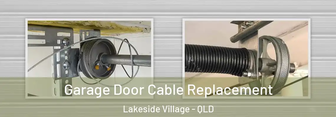 Garage Door Cable Replacement Lakeside Village - QLD