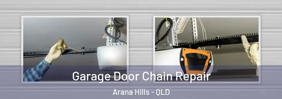 Garage Door Chain Repair Arana Hills - QLD