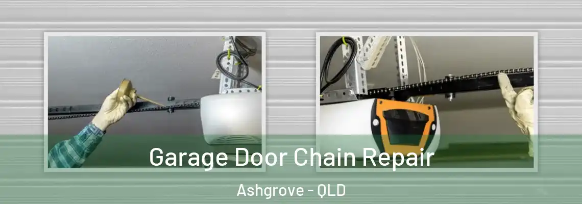  Garage Door Chain Repair Ashgrove - QLD