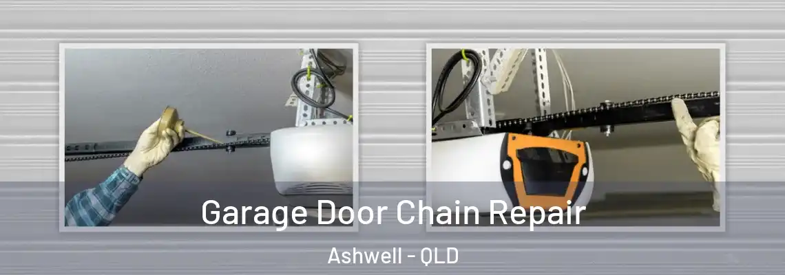 Garage Door Chain Repair Ashwell - QLD