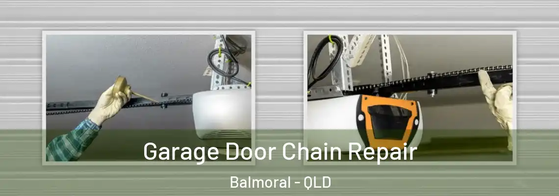 Garage Door Chain Repair Balmoral - QLD