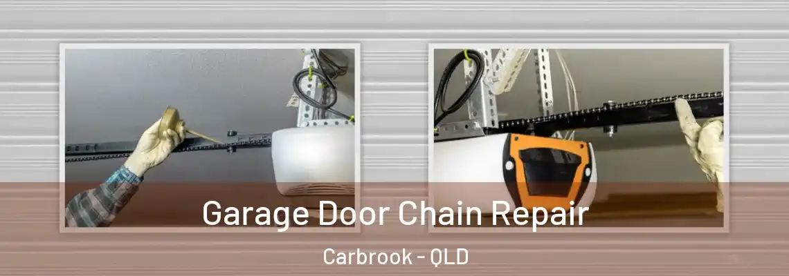 Garage Door Chain Repair Carbrook - QLD