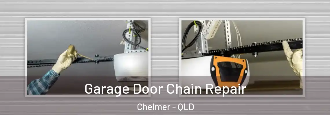 Garage Door Chain Repair Chelmer - QLD