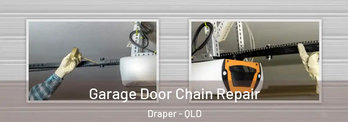  Garage Door Chain Repair Draper - QLD