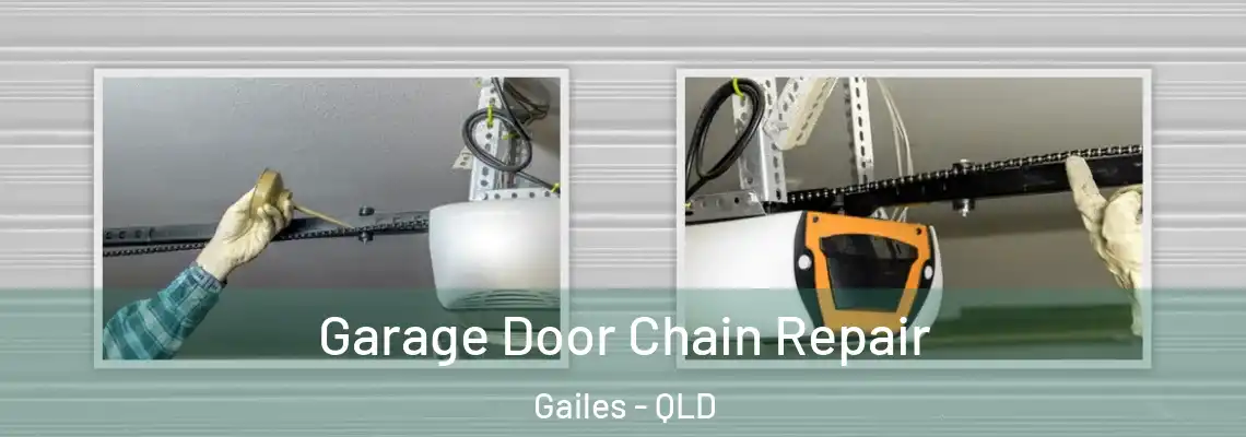 Garage Door Chain Repair Gailes - QLD
