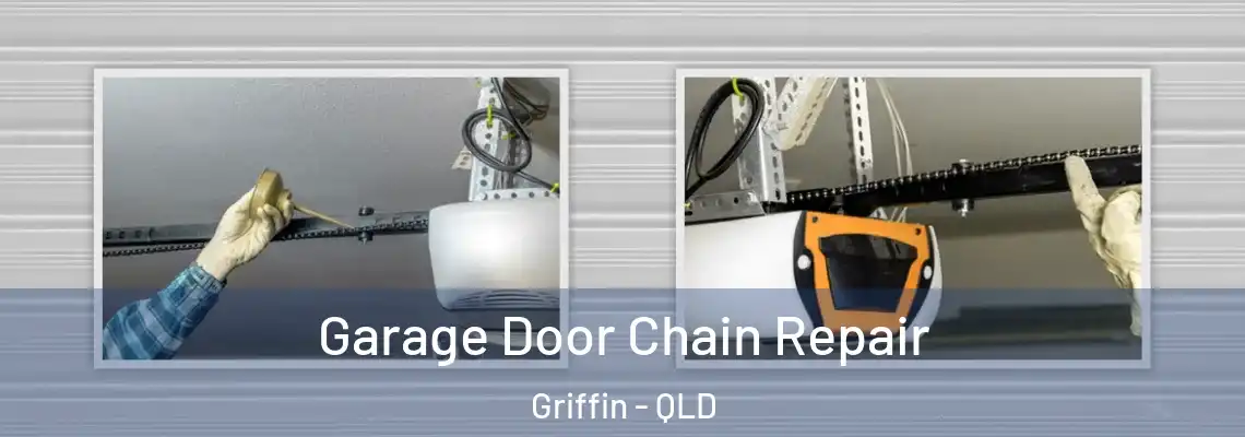 Garage Door Chain Repair Griffin - QLD