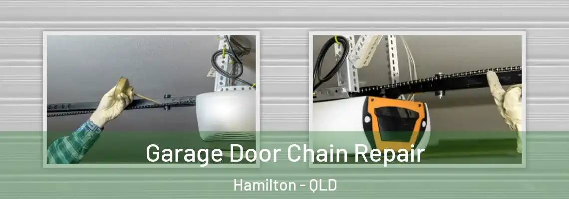  Garage Door Chain Repair Hamilton - QLD