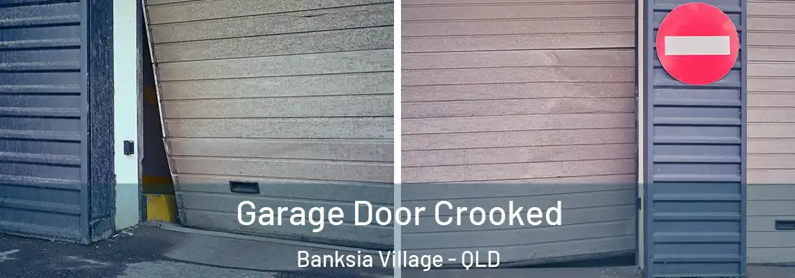 Garage Door Crooked Banksia Village - QLD