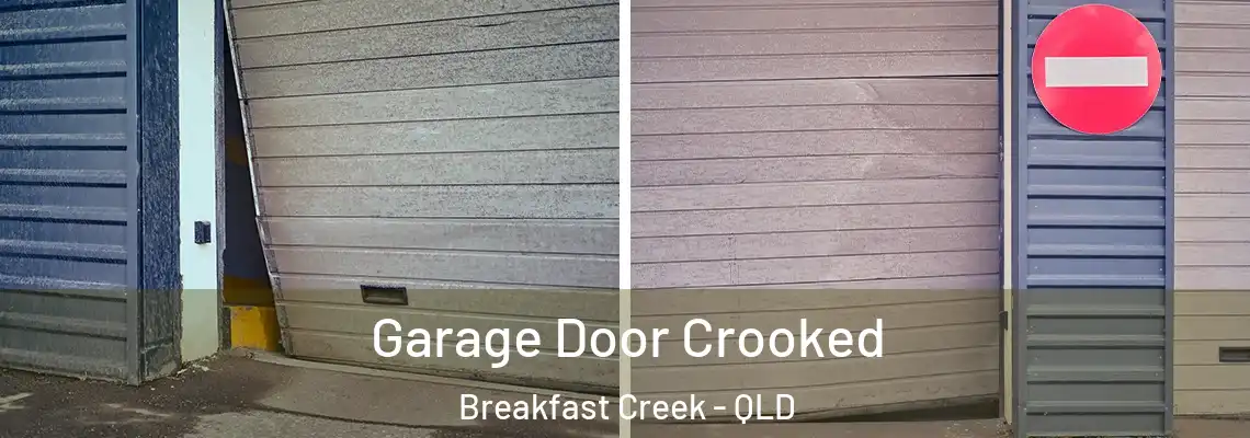 Garage Door Crooked Breakfast Creek - QLD