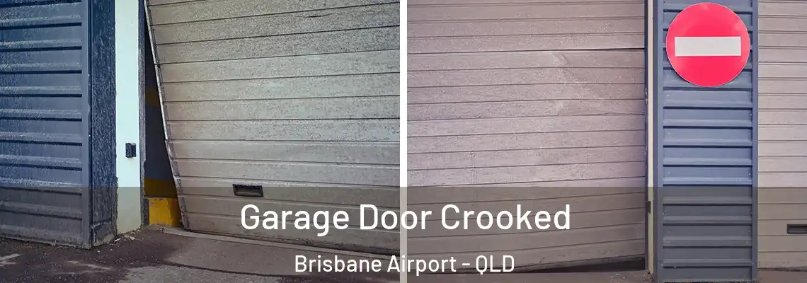Garage Door Crooked Brisbane Airport - QLD