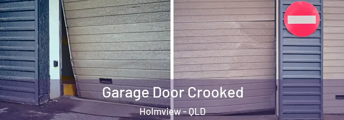 Garage Door Crooked Holmview - QLD