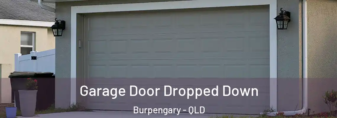 Garage Door Dropped Down Burpengary - QLD
