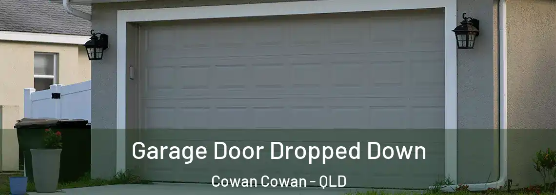  Garage Door Dropped Down Cowan Cowan - QLD