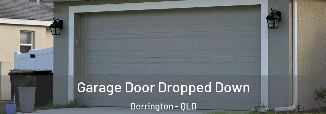  Garage Door Dropped Down Dorrington - QLD