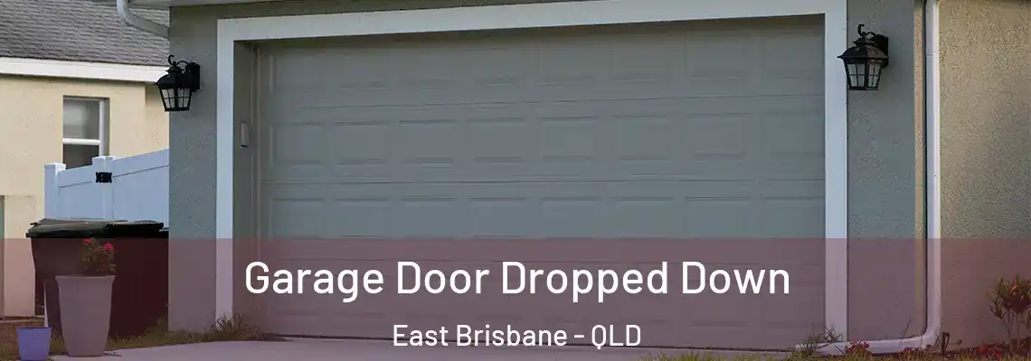 Garage Door Dropped Down East Brisbane - QLD