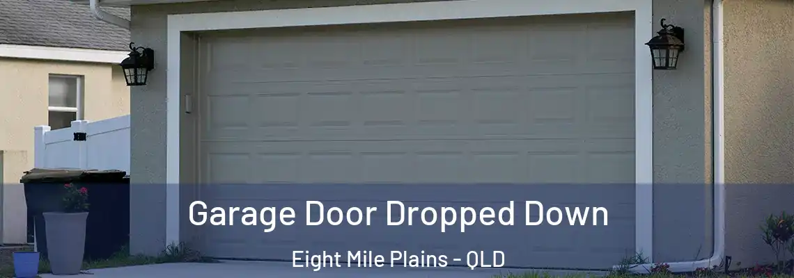 Garage Door Dropped Down Eight Mile Plains - QLD
