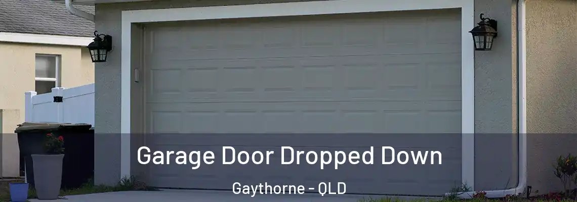 Garage Door Dropped Down Gaythorne - QLD