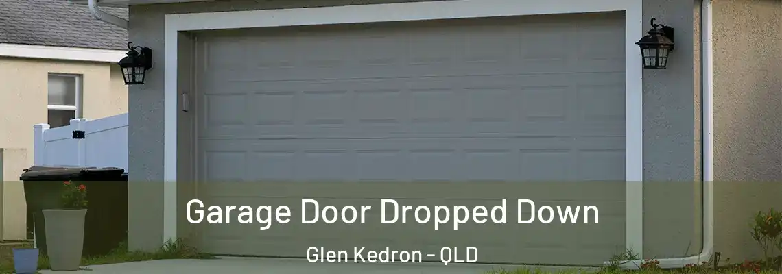 Garage Door Dropped Down Glen Kedron - QLD
