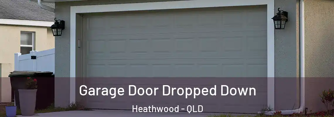  Garage Door Dropped Down Heathwood - QLD