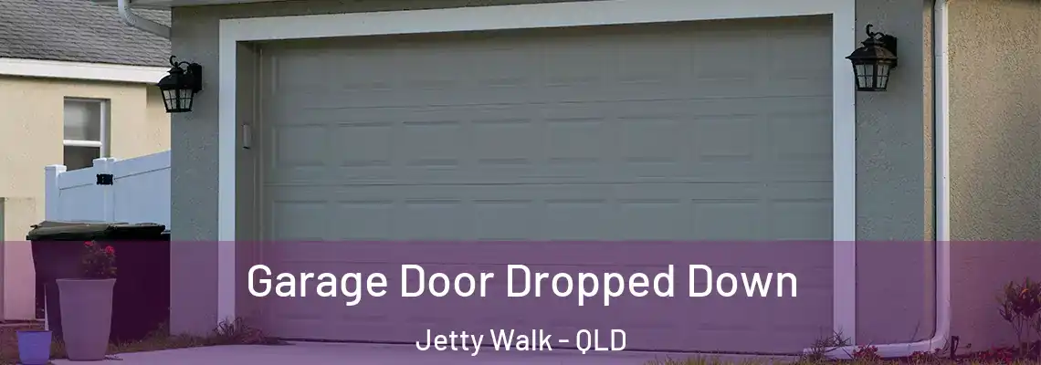 Garage Door Dropped Down Jetty Walk - QLD