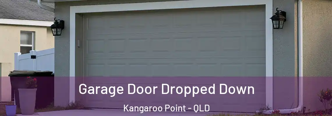 Garage Door Dropped Down Kangaroo Point - QLD