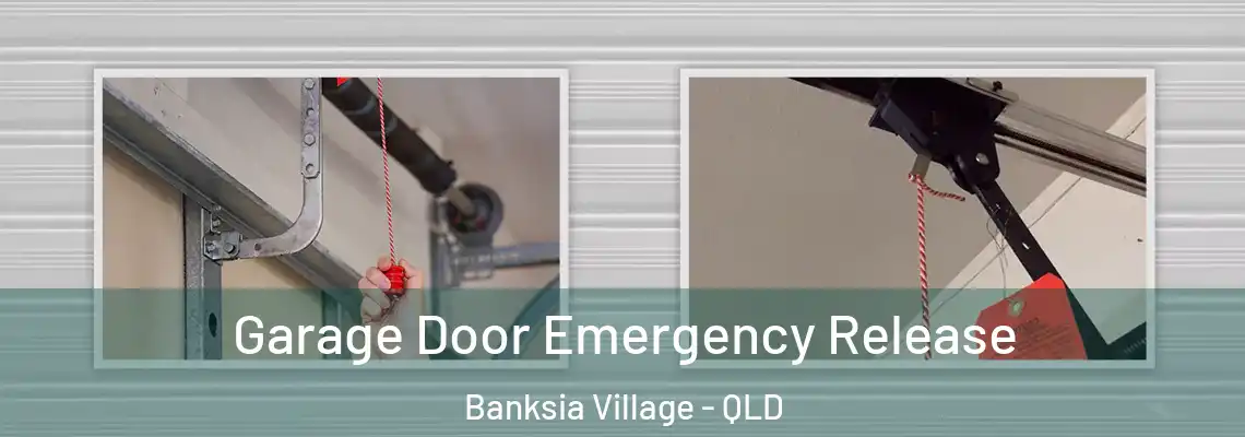 Garage Door Emergency Release Banksia Village - QLD