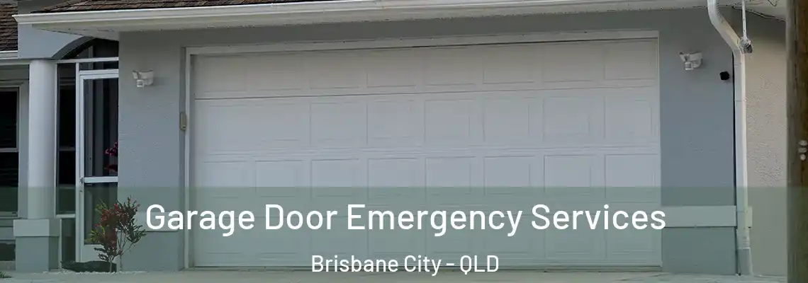 Garage Door Emergency Services Brisbane City - QLD