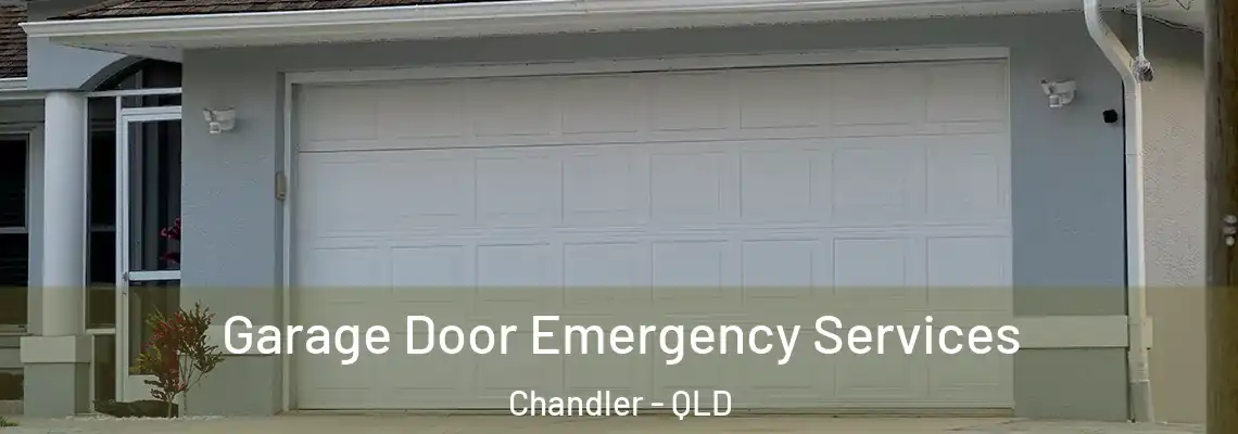  Garage Door Emergency Services Chandler - QLD
