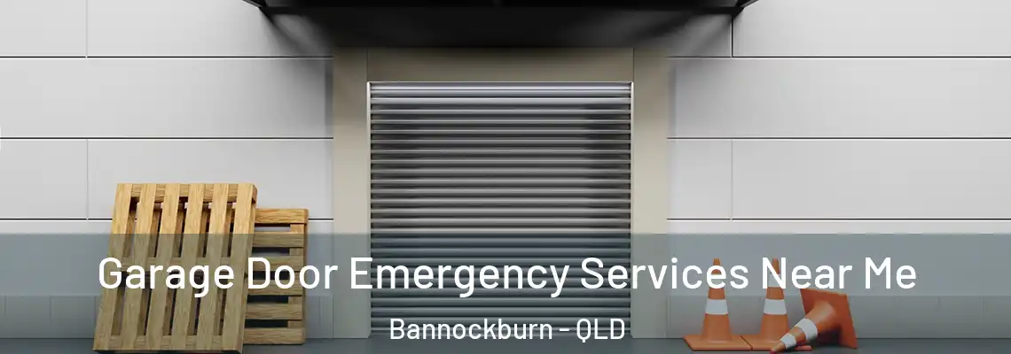 Garage Door Emergency Services Near Me Bannockburn - QLD