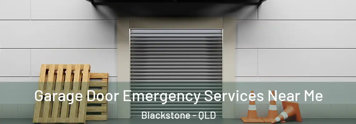 Garage Door Emergency Services Near Me Blackstone - QLD