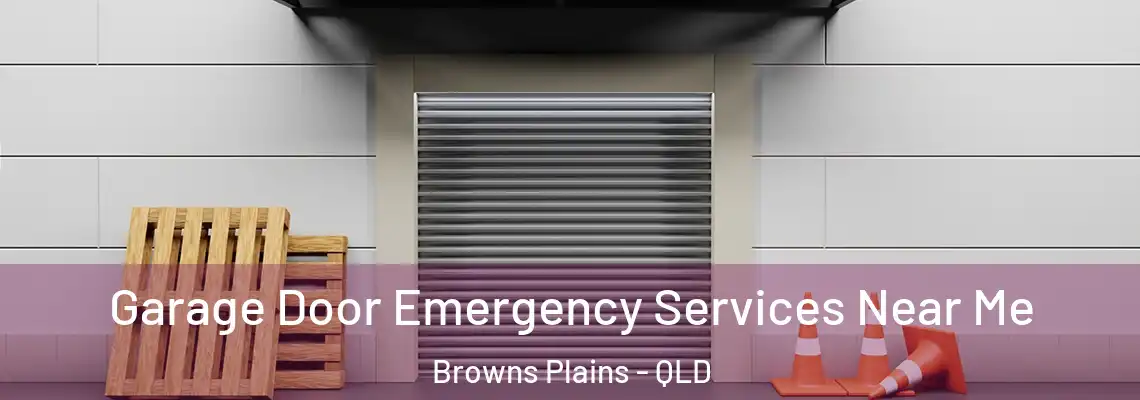 Garage Door Emergency Services Near Me Browns Plains - QLD