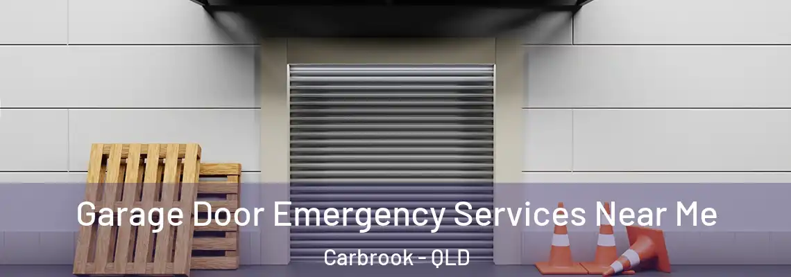 Garage Door Emergency Services Near Me Carbrook - QLD