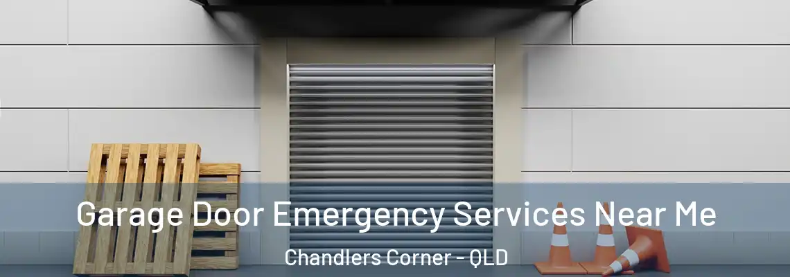 Garage Door Emergency Services Near Me Chandlers Corner - QLD