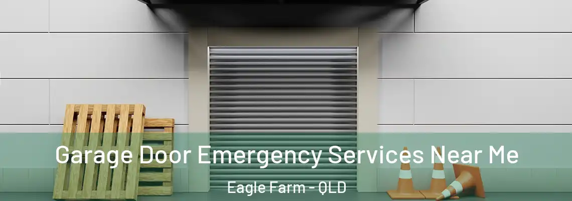 Garage Door Emergency Services Near Me Eagle Farm - QLD