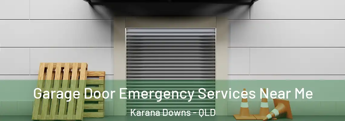  Garage Door Emergency Services Near Me Karana Downs - QLD