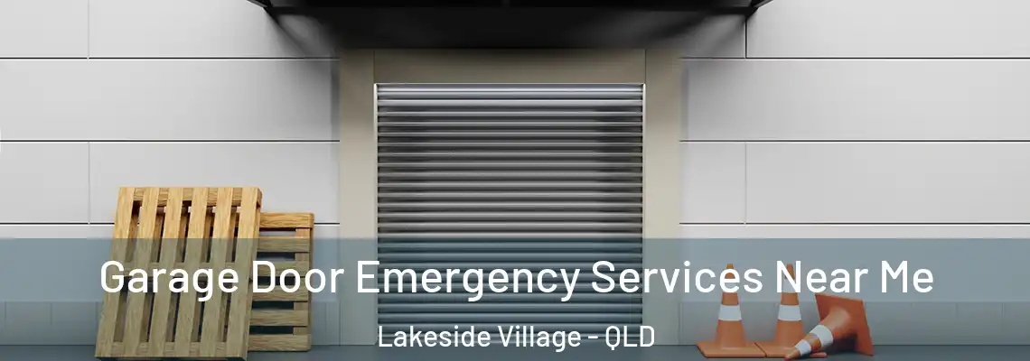 Garage Door Emergency Services Near Me Lakeside Village - QLD