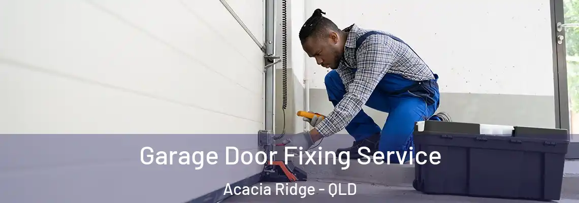  Garage Door Fixing Service Acacia Ridge - QLD