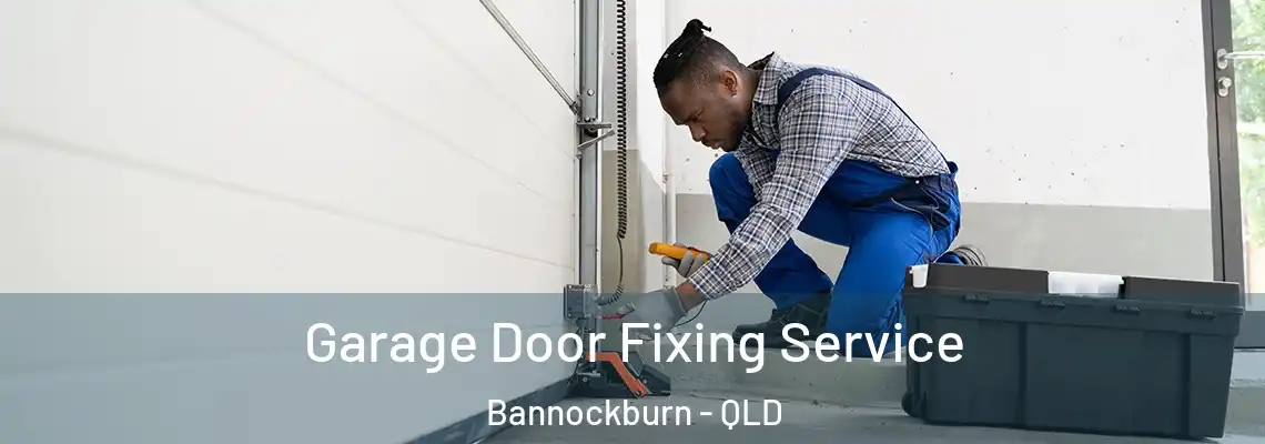  Garage Door Fixing Service Bannockburn - QLD