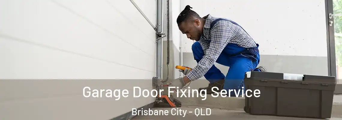  Garage Door Fixing Service Brisbane City - QLD