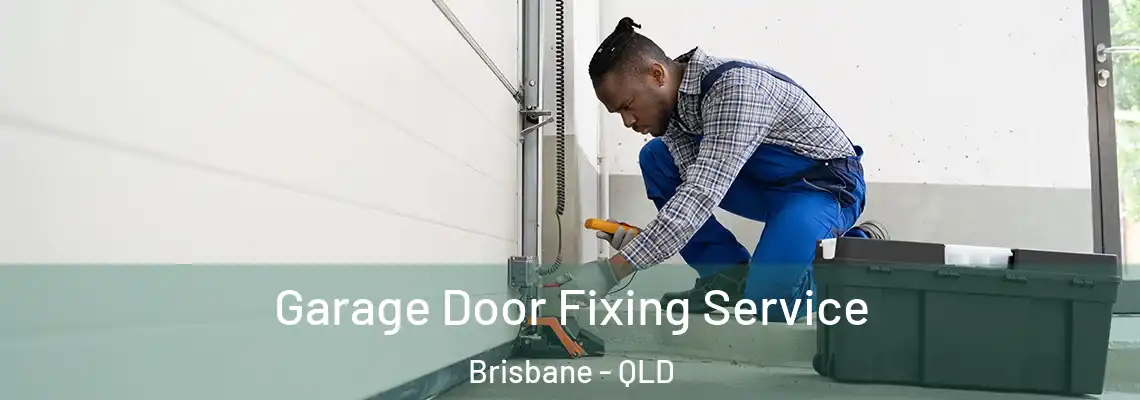  Garage Door Fixing Service Brisbane - QLD