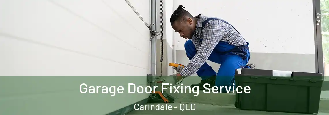  Garage Door Fixing Service Carindale - QLD